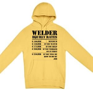 Welder Hourly Rate Funny Welding Worker Gift Great Gift Premium Pullover Hoodie