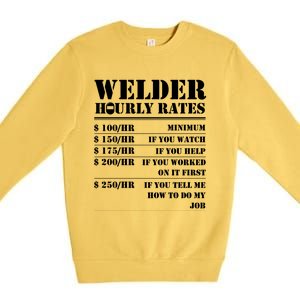 Welder Hourly Rate Funny Welding Worker Gift Great Gift Premium Crewneck Sweatshirt