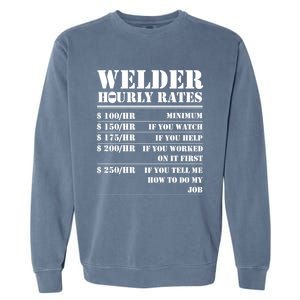 Welder Hourly Rate Funny Welding Worker Gift Great Gift Garment-Dyed Sweatshirt