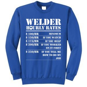 Welder Hourly Rate Funny Welding Worker Gift Great Gift Sweatshirt