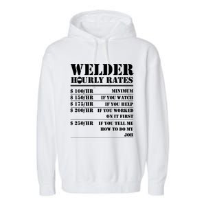 Welder Hourly Rate Funny Welding Worker Gift Great Gift Garment-Dyed Fleece Hoodie