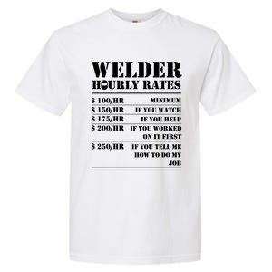 Welder Hourly Rate Funny Welding Worker Gift Great Gift Garment-Dyed Heavyweight T-Shirt