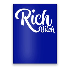 Wo Hot Rich Bitch Fashion Tops Great Gift Poster