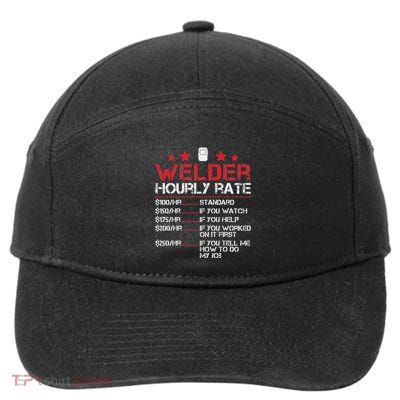 Welder Hourly Rate Funny Welding For Welder Worker Women 7-Panel Snapback Hat