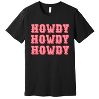 White Howdy Rodeo Western Country Southern Cowgirl Premium T-Shirt