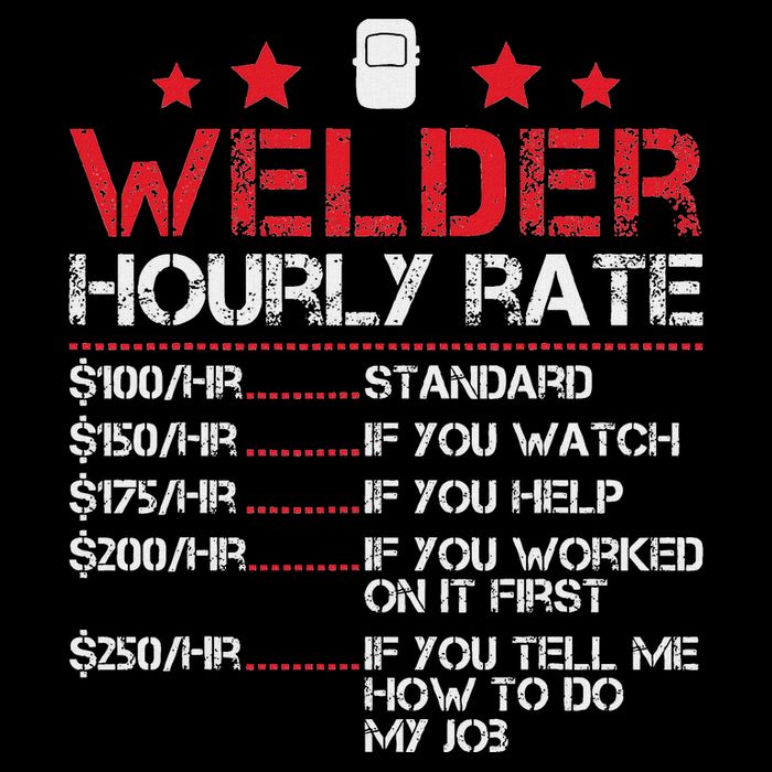 Welder Hourly Rate Funny Welding For Welder Worker Women Tall T-Shirt