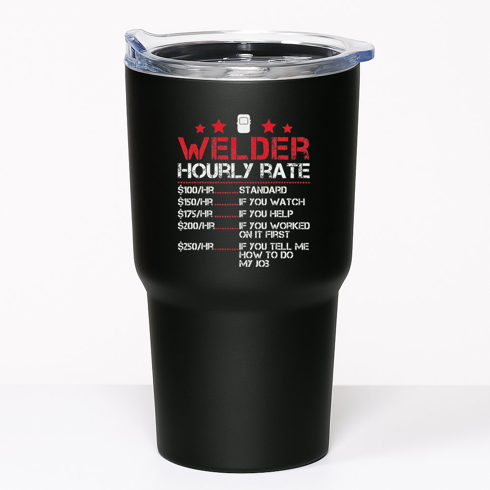 Welder Hourly Rate Funny Welding For Welder Worker Women Tumbler