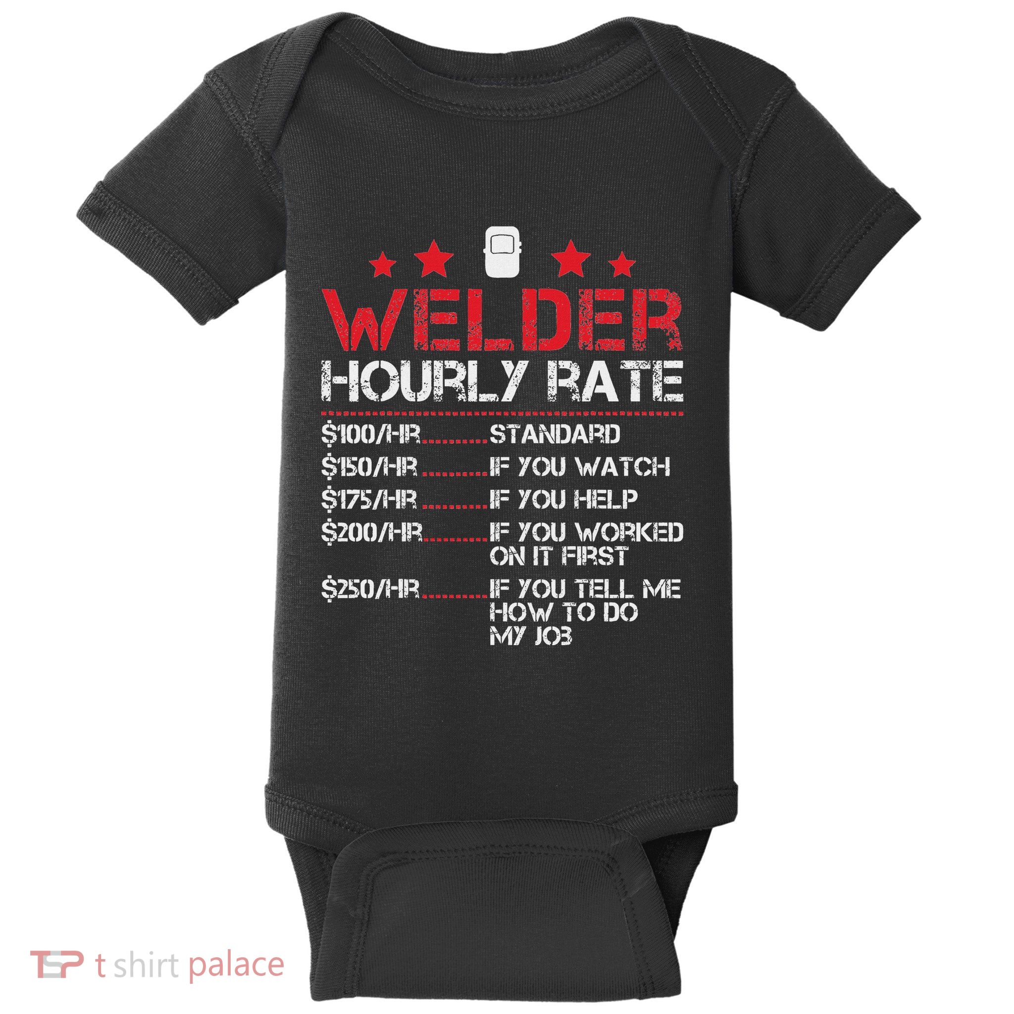 Welder Hourly Rate Funny Welding For Welder Worker Women Baby Bodysuit