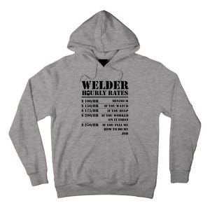 Welder Hourly Rate Funny Welding Tall Hoodie