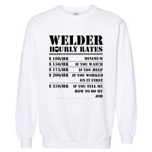 Welder Hourly Rate Funny Welding Garment-Dyed Sweatshirt