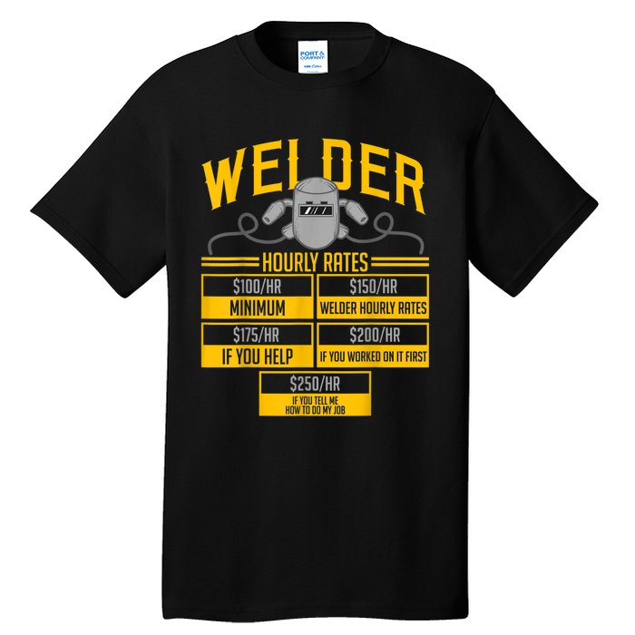 Welder Hourly Rate Funny Welding Gift For Hard Worker Welder Tall T-Shirt