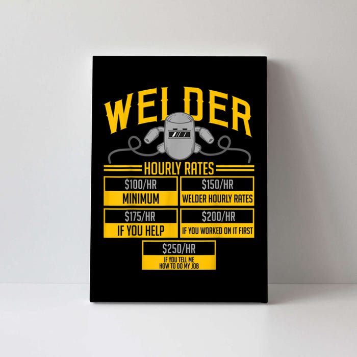 Welder Hourly Rate Funny Welding Gift For Hard Worker Welder Canvas