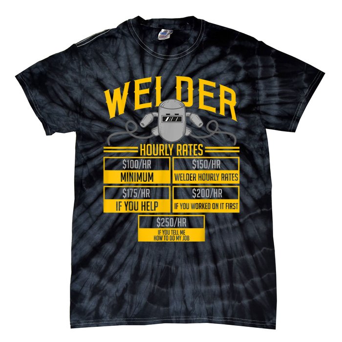 Welder Hourly Rate Funny Welding Gift For Hard Worker Welder Tie-Dye T-Shirt