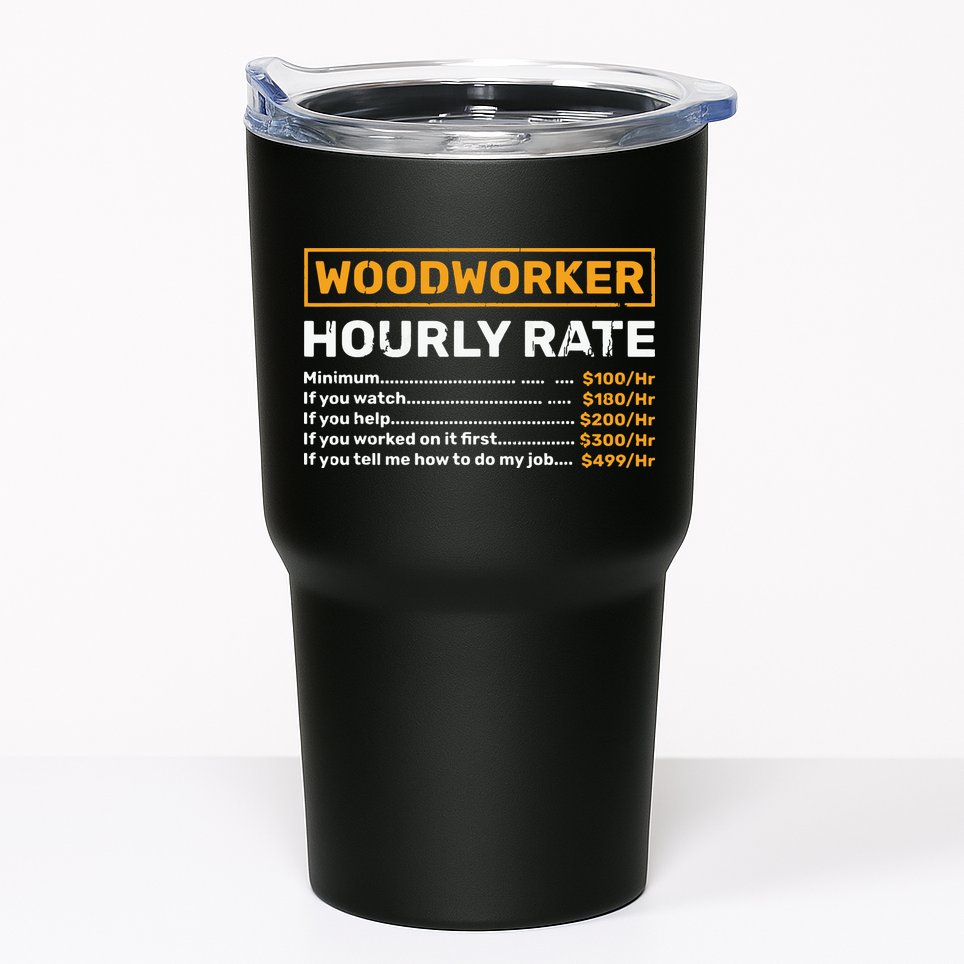 Woodworker Hourly Rate Woodworking Tumbler