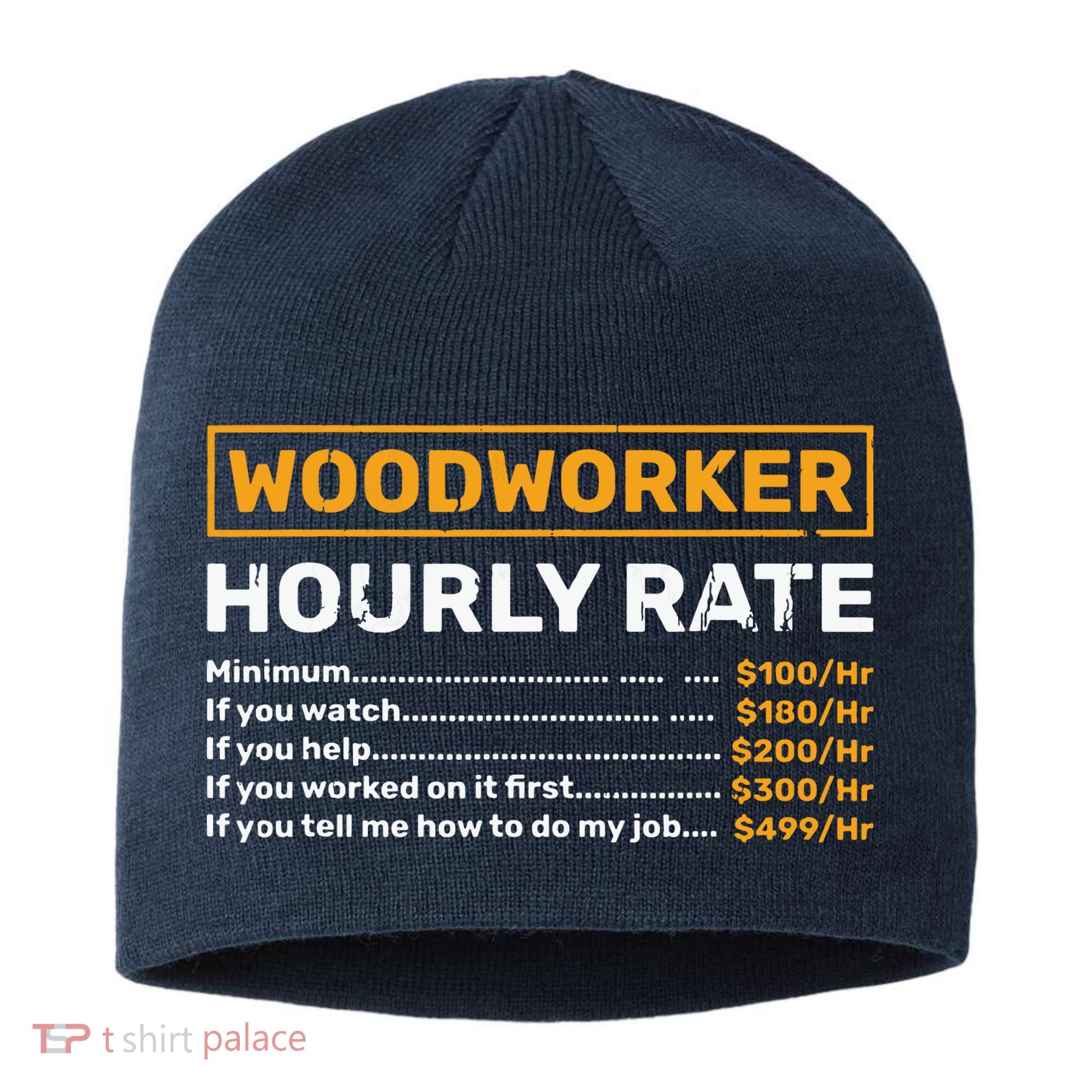 Woodworker Hourly Rate Woodworking Sustainable Beanie