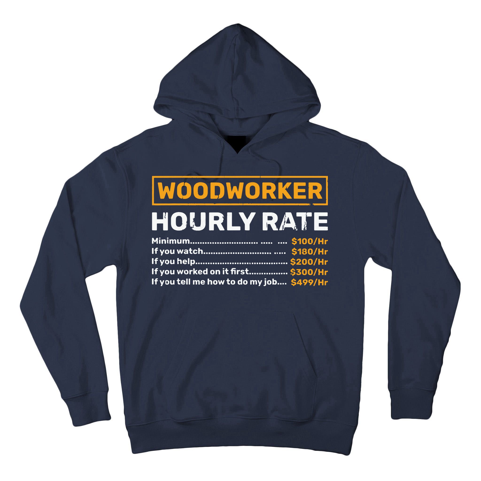 Woodworker Hourly Rate Woodworking Tall Hoodie