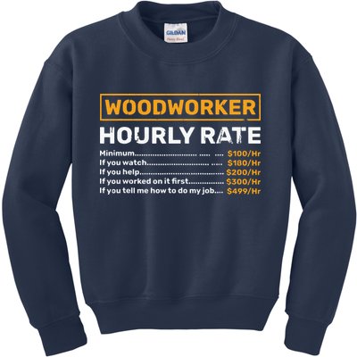Woodworker Hourly Rate Woodworking Kids Sweatshirt