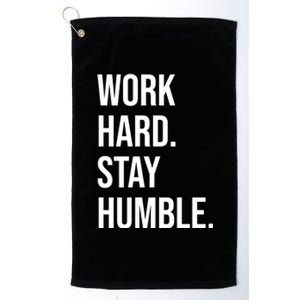 Work Hard Stay Humble Gym Motivational Funny Gift Platinum Collection Golf Towel