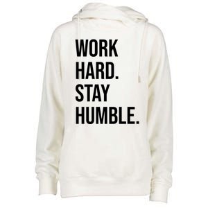 Work Hard Stay Humble Gym Motivational Funny Gift Womens Funnel Neck Pullover Hood