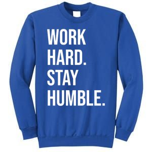 Work Hard Stay Humble Gym Motivational Funny Gift Sweatshirt