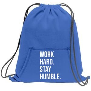 Work Hard Stay Humble Gym Motivational Funny Gift Sweatshirt Cinch Pack Bag