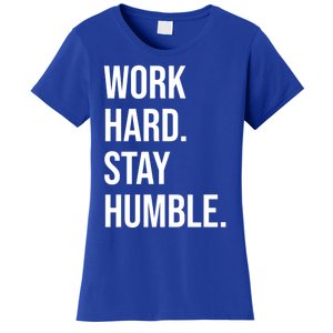 Work Hard Stay Humble Gym Motivational Funny Gift Women's T-Shirt