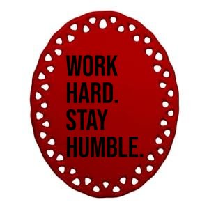 Work Hard Stay Humble Gym Motivational Funny Gift Ceramic Oval Ornament