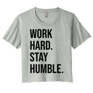 Work Hard Stay Humble Gym Motivational Funny Gift Women's Crop Top Tee