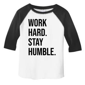 Work Hard Stay Humble Gym Motivational Funny Gift Toddler Fine Jersey T-Shirt