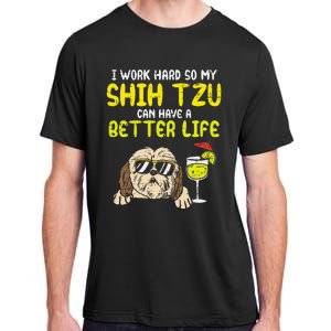 Work Hard Shih Tzu Better Life Funny Dog Lover Owner Gift Adult ChromaSoft Performance T-Shirt