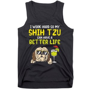 Work Hard Shih Tzu Better Life Funny Dog Lover Owner Gift Tank Top