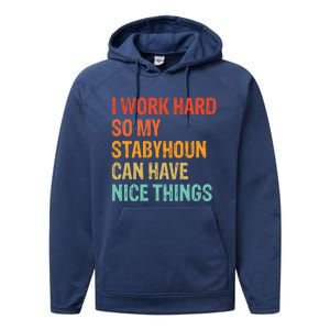 Work Hard So My Stabyhoun Can Have Nice Things Gift Performance Fleece Hoodie