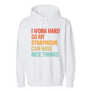 Work Hard So My Stabyhoun Can Have Nice Things Gift Garment-Dyed Fleece Hoodie