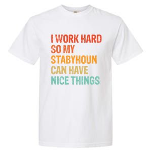 Work Hard So My Stabyhoun Can Have Nice Things Gift Garment-Dyed Heavyweight T-Shirt