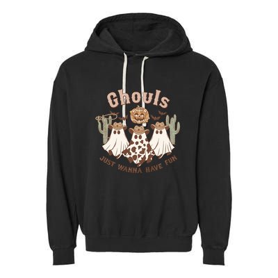 Western Halloween Spooky Ghosts Ghouls Just Wanna Have Fun Gift Garment-Dyed Fleece Hoodie