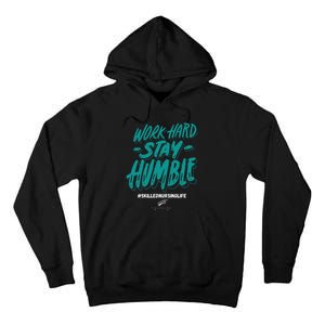 Work Hard Stay Humble Folsom Care Center Tall Hoodie