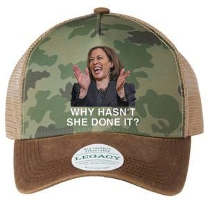 Why HasnT She Done It Funny Kamala Harris Trump 2024 Quote Legacy Tie Dye Trucker Hat