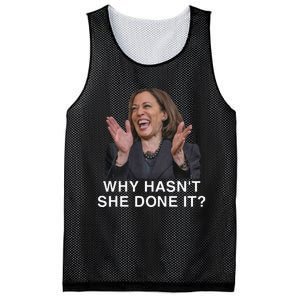 Why HasnT She Done It Funny Kamala Harris Trump 2024 Quote Mesh Reversible Basketball Jersey Tank