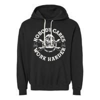 Work Harder Skull Engineer Meme No One Cares Work Harder Motivational Quote Garment-Dyed Fleece Hoodie