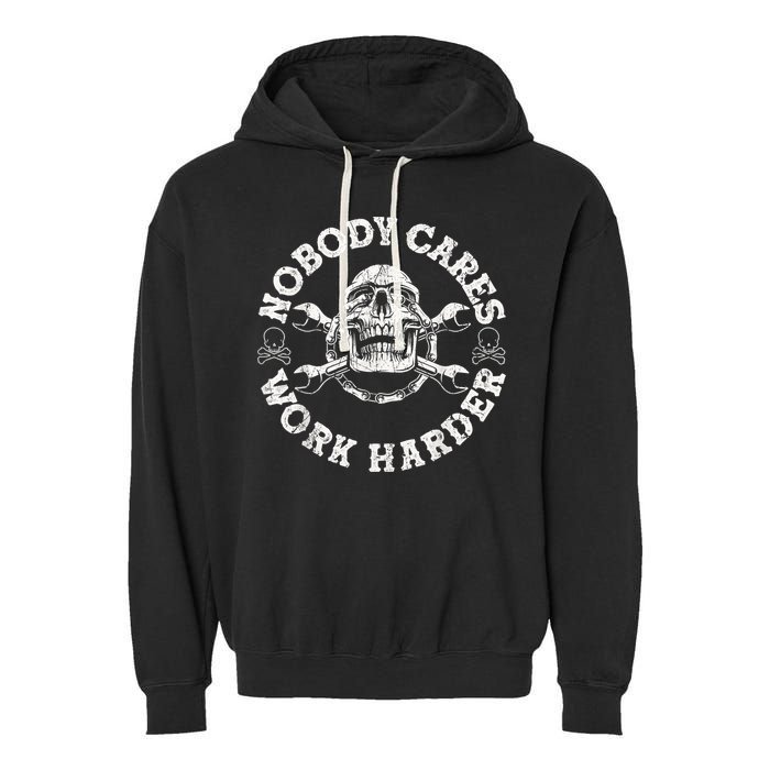 Work Harder Skull Engineer Meme No One Cares Work Harder Motivational Quote Garment-Dyed Fleece Hoodie