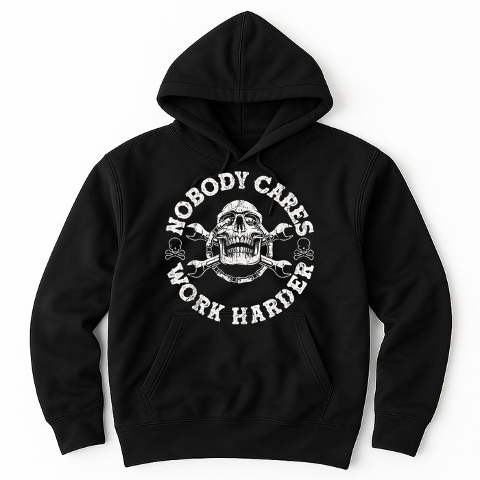 Work Harder Skull Engineer Meme No One Cares Work Harder Motivational Quote Hoodie