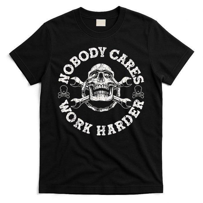Work Harder Skull Engineer Meme No One Cares Work Harder Motivational Quote T-Shirt
