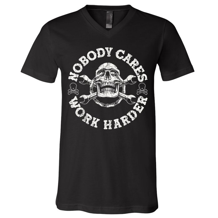 Work Harder Skull Engineer Meme No One Cares Work Harder Motivational Quote V-Neck T-Shirt