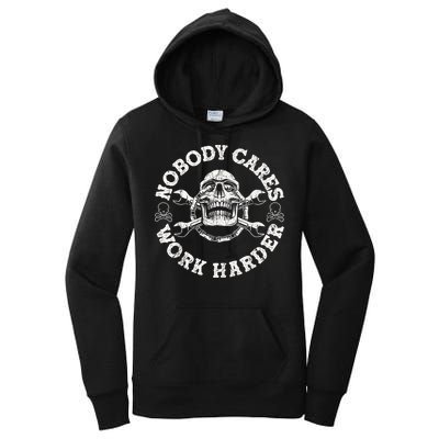 Work Harder Skull Engineer Meme No One Cares Work Harder Motivational Quote Women's Pullover Hoodie