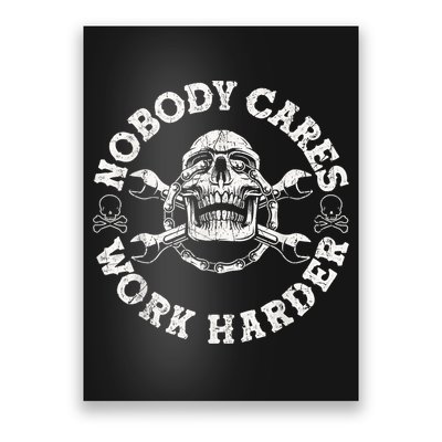 Work Harder Skull Engineer Meme No One Cares Work Harder Motivational Quote Poster
