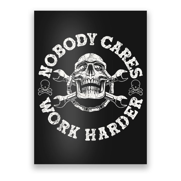 Work Harder Skull Engineer Meme No One Cares Work Harder Motivational Quote Poster
