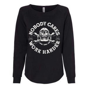 Work Harder Skull Engineer Meme No One Cares Work Harder Motivational Quote Womens California Wash Sweatshirt