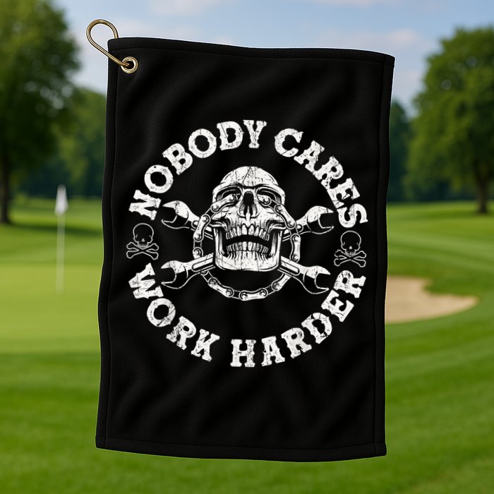 Work Harder Skull Engineer Meme No One Cares Work Harder Motivational Quote Golf Towel
