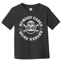 Work Harder Skull Engineer Meme No One Cares Work Harder Motivational Quote Toddler T-Shirt