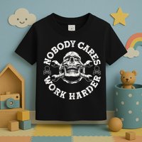 Work Harder Skull Engineer Meme No One Cares Work Harder Motivational Quote Toddler T-Shirt